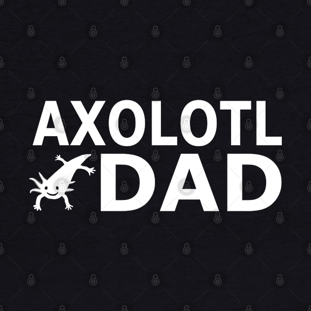 Axolotl Papa Father Design Mexico Fish Ideas by FindYourFavouriteDesign